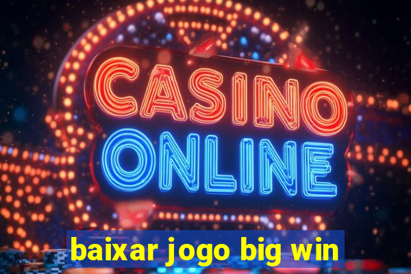 baixar jogo big win